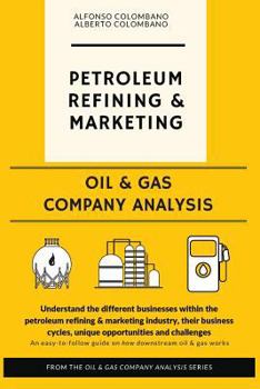 Paperback Oil & Gas Company Analysis: Petroleum Refining & Marketing Book