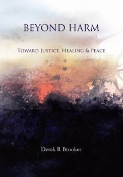 Paperback Beyond Harm: Toward Justice, Healing and Peace Book