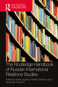 Paperback The Routledge Handbook of Russian International Relations Studies Book