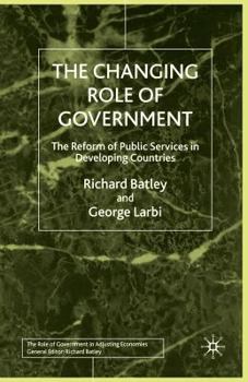 Paperback The Changing Role of Government: The Reform of Public Services in Developing Countries Book