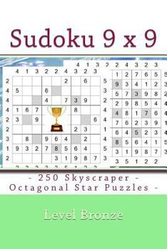 Paperback Sudoku 9 x 9 - 250 Skyscraper - Octagonal Star Puzzles - Level Bronze: 9 x 9 PITSTOP Vol. 106 Excellent sudoku for raising the mood [Large Print] Book