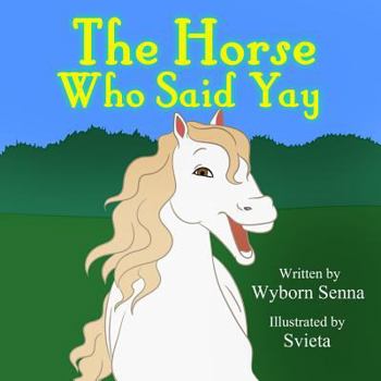 Paperback The Horse Who Said Yay Book