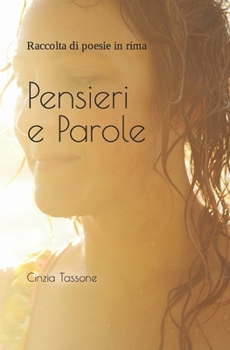 Paperback Pensieri e Parole: Raccolta di poesie in rima [Italian] Book