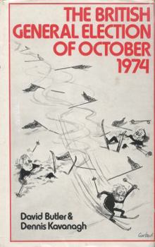 The British General Election Of October 1974 - Book #10 of the Nuffield Election Studies