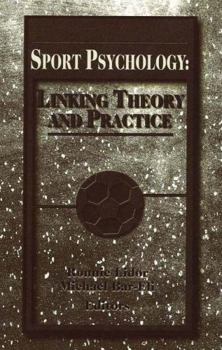 Paperback Sport Psychology: Linking Theory and Practice Book