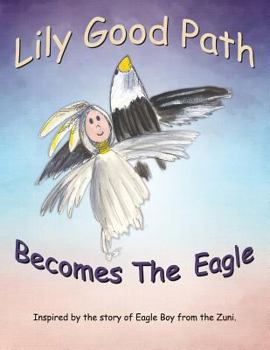 Paperback Lily Good Path Becomes the Eagle Book