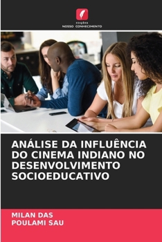Paperback Análise Da Influência Do Cinema Indiano No Desenvolvimento Socioeducativo [Portuguese] Book