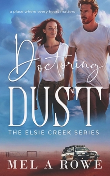 Doctoring Dust (Elsie Creek Series) - Book #8 of the Elsie Creek