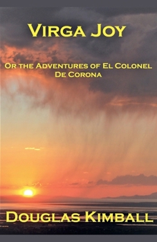 Virga Joy (or the Adventures of El Colonel De Corona) (A Campbell/Greene Adventure)