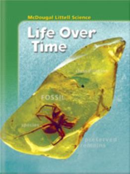 Hardcover McDougal Littell Middle School Science: Student Edition Grades 6-8 Life Over Time 2005 Book