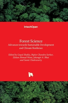 Forest Science - Advances towards Sustainable Development and Climate Resilience: Advances towards Sustainable Development and Climate Resilience