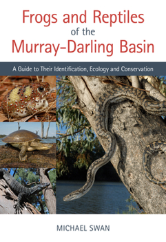 Paperback Frogs and Reptiles of the Murray-Darling Basin: A Guide to Their Identification, Ecology and Conservation Book