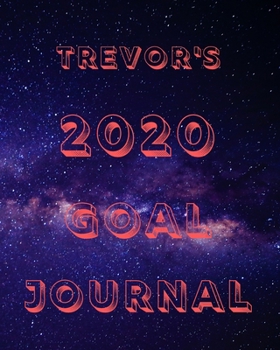 Paperback Trevor's 2020 Goal Book: 2020 New Year Planner Goal Journal Gift for Trevor / Notebook / Diary / Unique Greeting Card Alternative Book