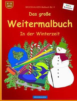 Paperback BROCKHAUSEN Malbuch Bd. 4 - Das große Weitermalbuch: In der Winterzeit [German] Book