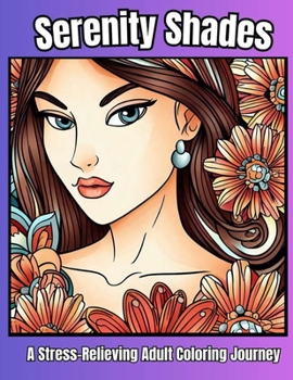 Paperback Serenity Shades A Stress Relieving Adult Coloring Journey 52 Book