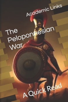 The Peloponnesian War: A Quick Read (World History : A Quick Read Series)