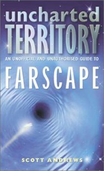 Mass Market Paperback Uncharted Territory: An Unofficial and Unauthorised Guide to Farscape Book