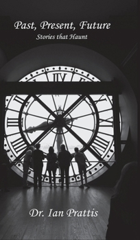 Hardcover Past, Present, future: Stories that Haunt Book