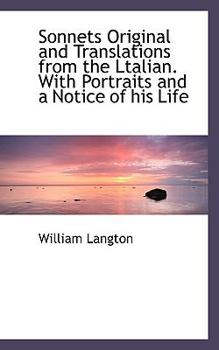 Paperback Sonnets Original and Translations from the Ltalian. with Portraits and a Notice of His Life Book