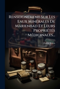 Paperback Renseignement Sur Les Eaux Minérales De Marienbad Et Leurs Propriétés Médicinales... [French] Book
