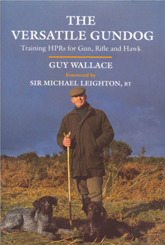 Hardcover The Versatile Gundog: Training Hprs for Gun, Rifle and Hawk Book