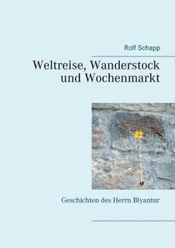 Paperback Weltreise, Wanderstock und Wochenmarkt: und andere Geschichten des Herrn Blyantur [German] Book