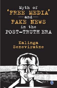 Paperback Myth of 'Free Media' and Fake News in the Post-Truth Era Book