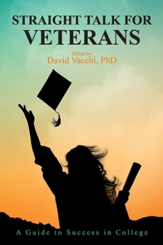 Paperback Straight Talk for Veterans: A Guide to Success in College Book