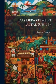 Paperback Das Departement Taltal (Chile): Seine Bodenbildung Und - Schaetze, Volume 1... [German] Book