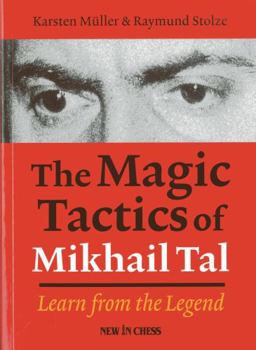 Paperback The Magic Tactics of Mikhail Tal: Learn from the Legend Book