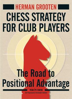Paperback Chess Strategy for Club Players: The Road to Positional Advantage Book