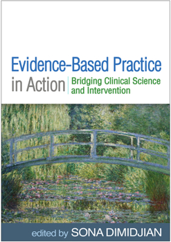 Hardcover Evidence-Based Practice in Action: Bridging Clinical Science and Intervention Book