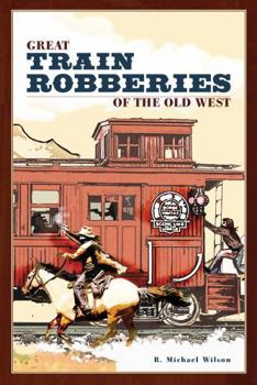 Paperback Great Train Robberies of the Old West Book
