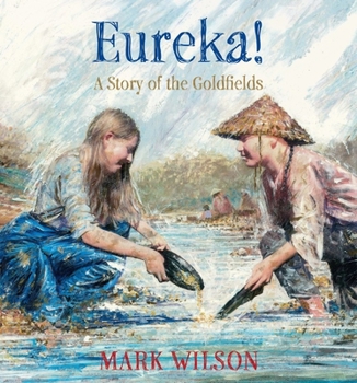 Hardcover Eureka!: A Story of the Goldfields Book