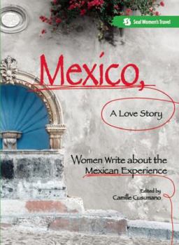 Paperback Mexico, a Love Story: Women Write about the Mexican Experience Book