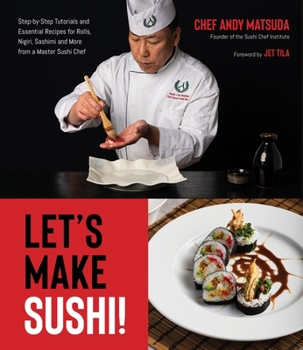 Paperback Let's Make Sushi!: Step-By-Step Tutorials and Essential Recipes for Rolls, Nigiri, Sashimi and More from a Master Sushi Chef Book