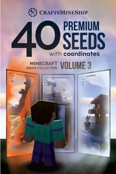 Paperback 40 Premium Seeds with Coordinates: Minecraft Seeds Collection, Volume 3 Book