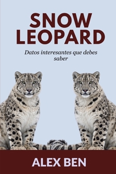 Paperback Snow Leopard: Datos interesantes que debes saber [Spanish] Book
