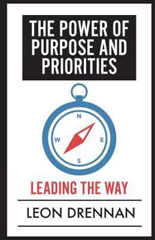 Paperback The Power of Purpose and Priorities: Leading the Way Book