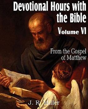 Paperback Devotional Hours with the Bible Volume VI, from the Gospel of Matthew Book