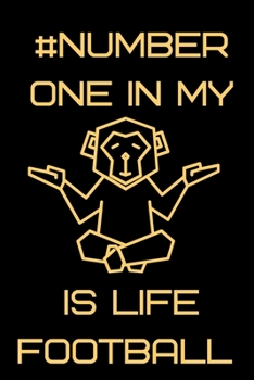 #number one in my life football: football journal notebook for who loves football, journal gift for,kids,girls,teen age,soccer ball/journal for ... .../110 page. 6x9. soft cover. matte finish