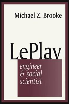 Paperback Le Play: Engineer and Social Scientist Book