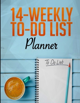 Paperback 14 Weekly TO-DO List Planner: 2020 Calendar - Perfect Tool To Save Your Daily Tasks, Reminders, Notes - Effective Plan Of The Week, Organizer (Color Book