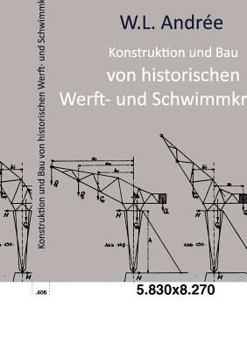 Paperback Konstruktion und Bau von historischen Werft- und Schwimmkranen [German] Book