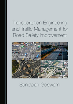 Transportation Engineering and Traffic Management for Road Safety Improvement