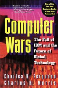 Paperback Computer Wars:: The Fall of IBM and the Future of Global Technology Book