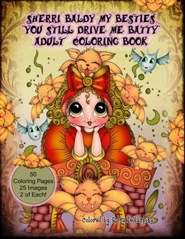 Paperback Sherri Baldy My Besties You Still Drive Me Batty Adult Coloring Book