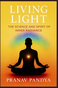 Paperback Living Light: The Science and Spirit of Inner Radiance Book