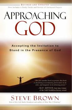 Paperback Approaching God: Accepting the Invitation to Stand in the Presence of God Book