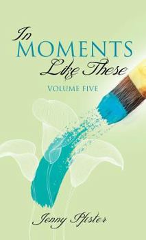 Hardcover In Moments Like These Volume Five Book